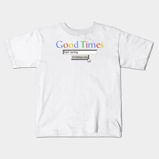 Good Times Kart Racing Kids T-Shirt